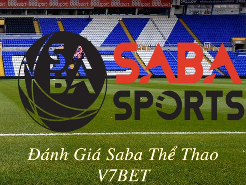 Đánh giá cá cược thể thao tại sảnh Saba sports V7bet 